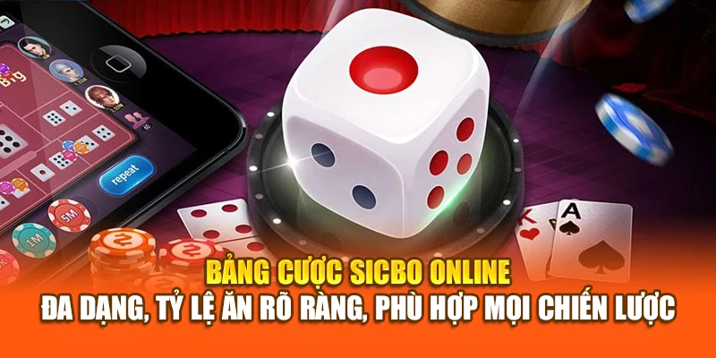 Bảng cược Sicbo online – đa dạng, tỷ lệ ăn rõ ràng, phù hợp mọi chiến lược