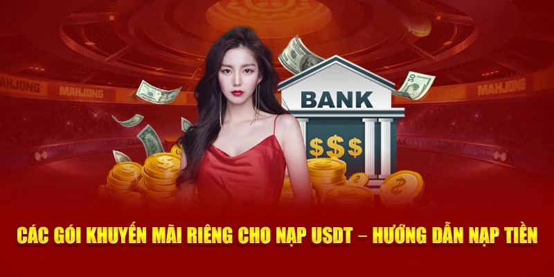 Các gói khuyến mãi riêng cho nạp USDT – hướng dẫn nạp tiền