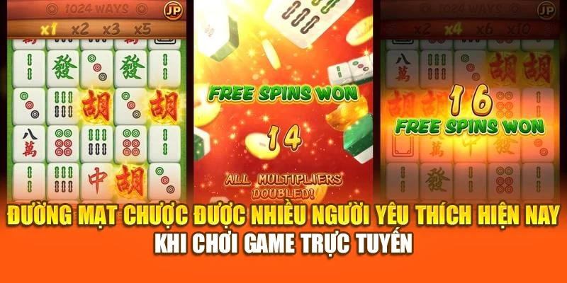Đường Mạt Chược được nhiều người yêu thích hiện nay khi chơi game trực tuyến