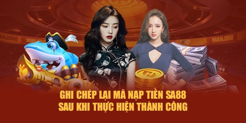 Ghi chép lại mã nạp tiền SA88 sau khi thực hiện thành công