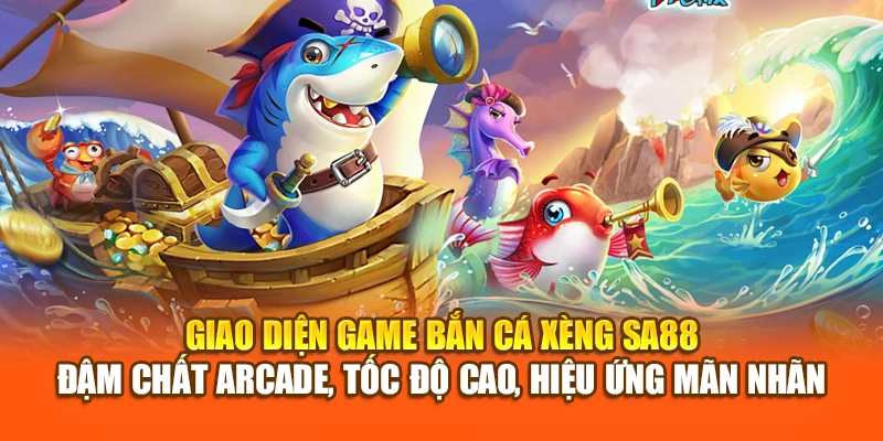 Giao diện game Bắn Cá Xèng SA88 – đậm chất arcade, tốc độ cao, hiệu ứng mãn nhãn