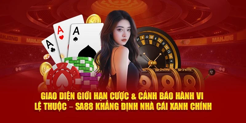 Giao diện giới hạn cược & cảnh báo hành vi lệ thuộc – SA88 khẳng định nhà cái xanh chính