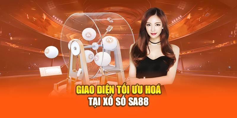 Giao diện tối ưu hoá tại xổ số SA88