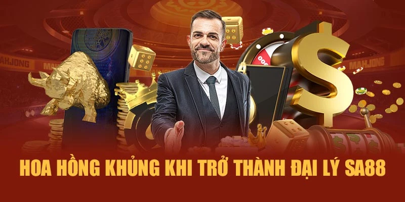Hoa hồng khủng khi trở thành đại lý SA88