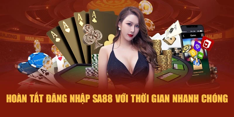 Hoàn tất đăng nhập SA88 với thời gian nhanh chóng
