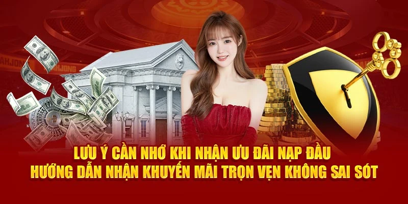 Lưu ý cần nhớ khi nhận ưu đãi nạp đầu – hướng dẫn nhận khuyến mãi trọn vẹn không sai sót