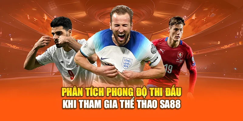 Phân tích phong độ thi đấu khi tham gia thể thao SA88
