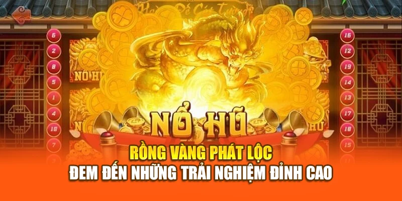 Rồng Vàng Phát Lộc đem đến những trải nghiệm đỉnh cao