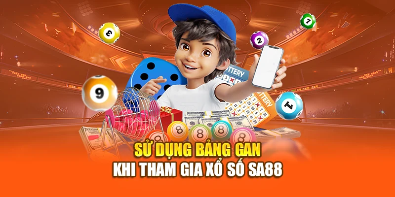 Sử dụng bảng gan khi tham gia xổ số SA88